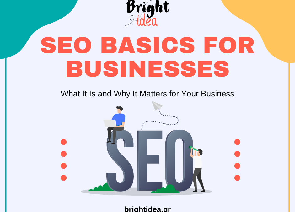 SEO Basics: What It Is and Why It Matters for Your Business